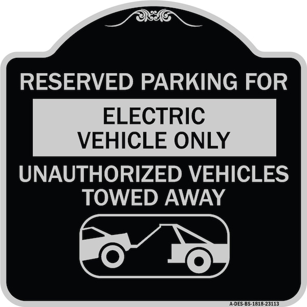 Signmission Reserved Parking for Electric Vehicle Only Unauthorized Vehicles Towed Away, A-DES-BS-1818-23113 A-DES-BS-1818-23113 - main